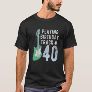 Camiseta Gracioso Jugador De Guitarra Música Lover 40Th Bir