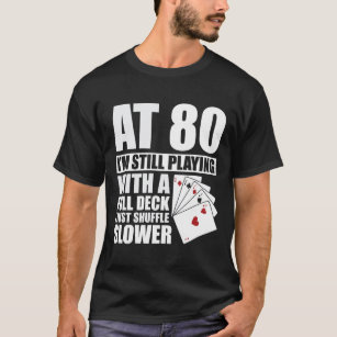 Camiseta Gracioso jugador de póquer de 80 años de edad