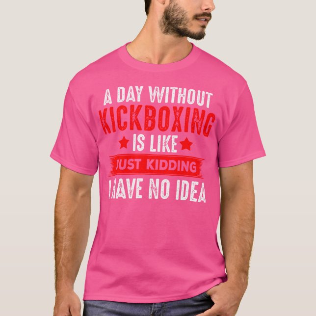 Camiseta Gracioso Kickboxing Para Kickboxer (Anverso)