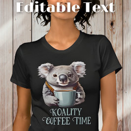 Camiseta Gracioso Koala Bebiendo Café Texto editable