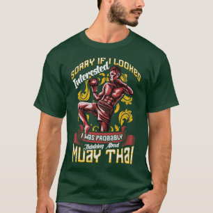 Camiseta Gracioso lamento que estuviera pensando en Muay Th
