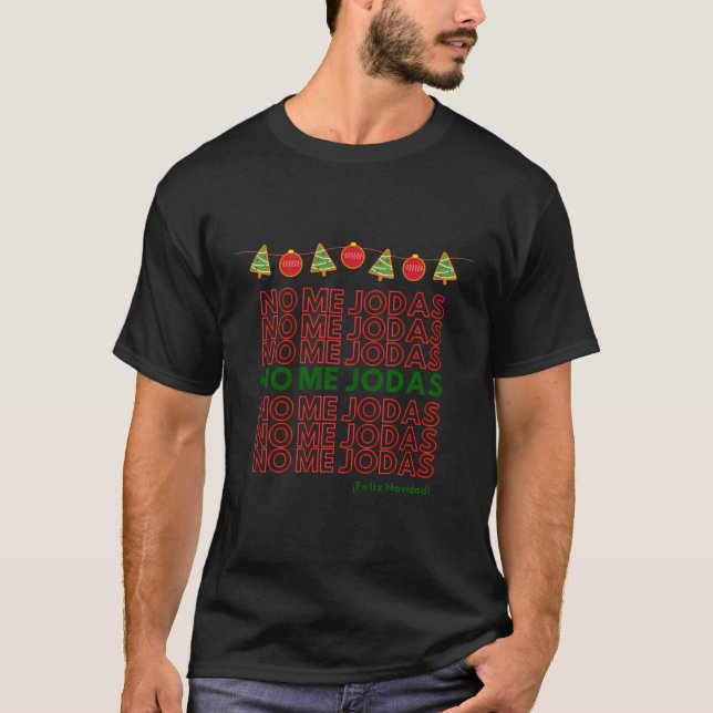 Camiseta Gracioso latino no me jodas y Feliz Navidad (Anverso)