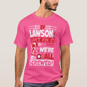 Camiseta Gracioso Lawson. Si Lawson no puede arreglarlo, to