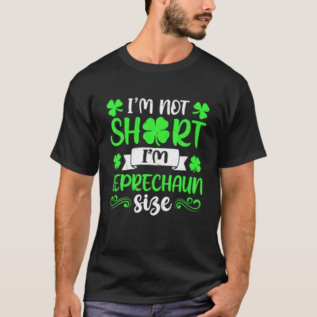 Camiseta Gracioso Leprechaun tamaño No soy corta St Patrick (Anverso)