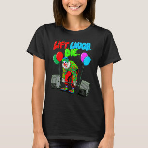 Camiseta Gracioso Lift Laugh Die Gym Halterofilia Bodybuild