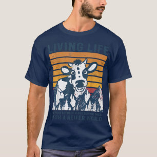 Camiseta Gracioso Living Life Heifer me gustaría que una He
