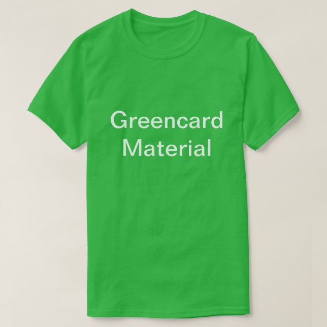Camiseta Gracioso material de KenTshirt Greencard (Diseño del anverso)