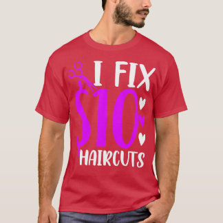 Camiseta gracioso me arreglo 10 dólares cortes de pelo pelu