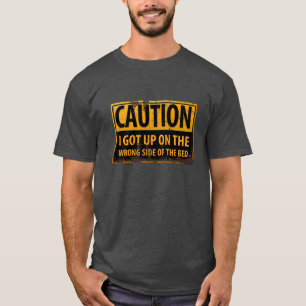Camiseta Gracioso, "Me levanté en el lado equivocado de la
