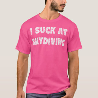 Camiseta Gracioso Me Suck En La Cita De Skydiving