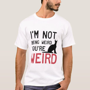 Camiseta Gracioso meme de gato No estoy siendo raro eres ra