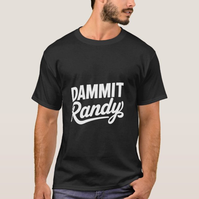 Camiseta Gracioso meme de tendencia Dammit Randy (Anverso)