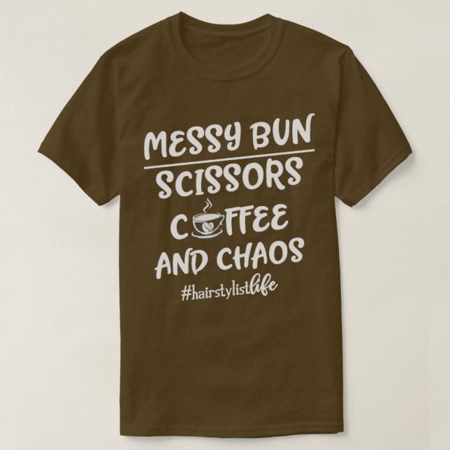 Camiseta Gracioso Messy Bun Hairdresser Gift Hairstylist (Diseño del anverso)