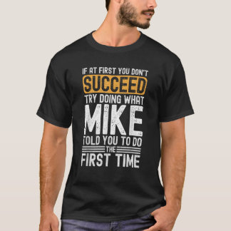 Camiseta Gracioso Mike Si Al Principio No Tienes Éxito Inte