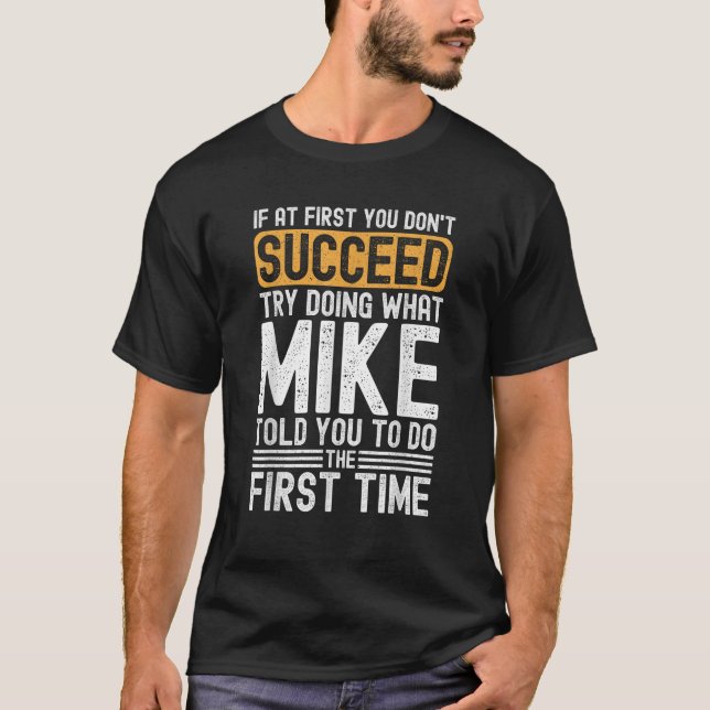 Camiseta Gracioso Mike Si Al Principio No Tienes Éxito Inte (Anverso)