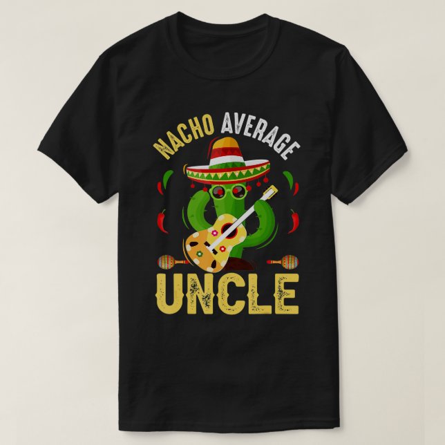 Camiseta Gracioso Nacho Promedio Tío Cinco De Mayo Mexicano (Diseño del anverso)