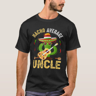 Camiseta Gracioso Nacho Promedio Tío Cinco De Mayo Mexicano
