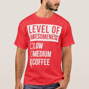 Camiseta Gracioso nivel artístico del café para mujeres