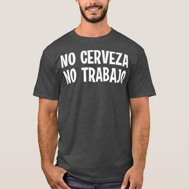 Camiseta Gracioso No Cerveza No Trabajo Cerveza No Chiste D (Anverso)