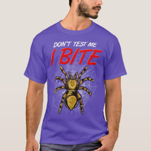Camiseta Gracioso No Me Prueba Yo Bite Las Arañas Tarantula