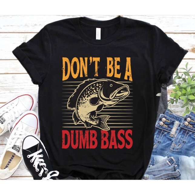 Camiseta Gracioso No Ser Un Tonto Bass Fish Dad Humor Adult (Subido por el creador)