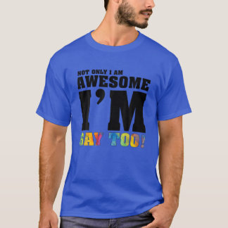 Camiseta Gracioso No sólo soy increíble, también soy gay! O