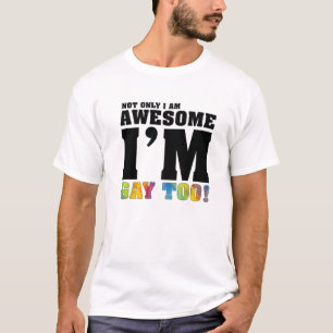 Camiseta Gracioso No sólo soy increíble, también soy gay! O