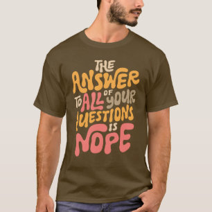 Camiseta Gracioso Nope Groovy Responde Todas Las Preguntas