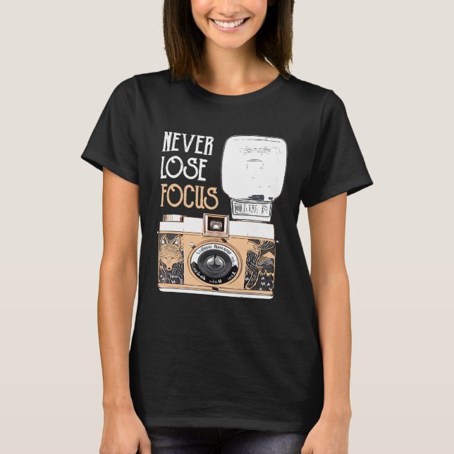Camiseta Gracioso Nunca Perder Foco Fotografía De Cámara (Anverso)