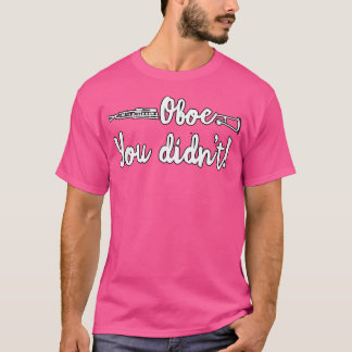 Camiseta Gracioso Oboe No Marchaste A La Orquesta De Bandas