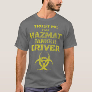Camiseta Gracioso obsequio de conductor de tanques Hazmat
