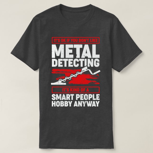 Camiseta Gracioso obsequio de un detector Metalizado de det (Diseño del anverso)