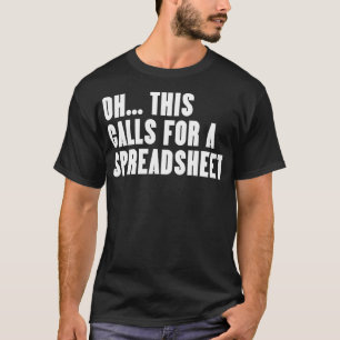 Camiseta Gracioso Oh Esto Pide Una Hoja De Cálculo