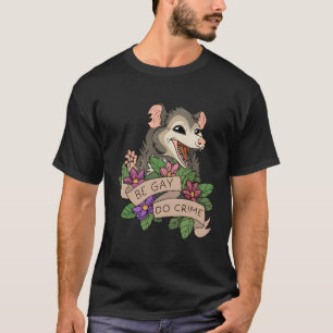 Camiseta Gracioso Opossum Be Gay Do Crime Rainbow Lgbtq Pri