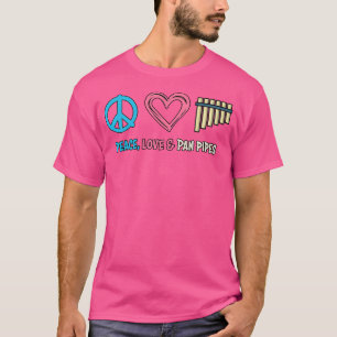 Camiseta Gracioso Pan Flute Peace Love Y Pan Pipes Music S