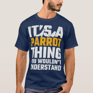 Camiseta Gracioso Parrot Thing Ornithology Bird Lover Desig