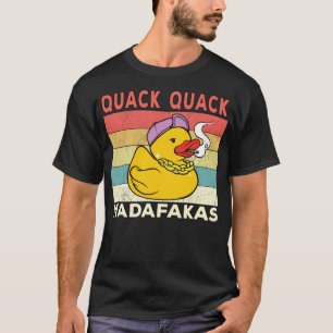 Camiseta Gracioso Pato Sayings Ducks Quack Quack Madafakas 