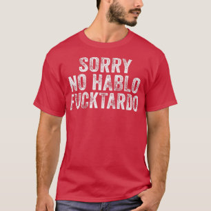 Camiseta Gracioso perdón No Hablo Fuctardo Humor Español Vi