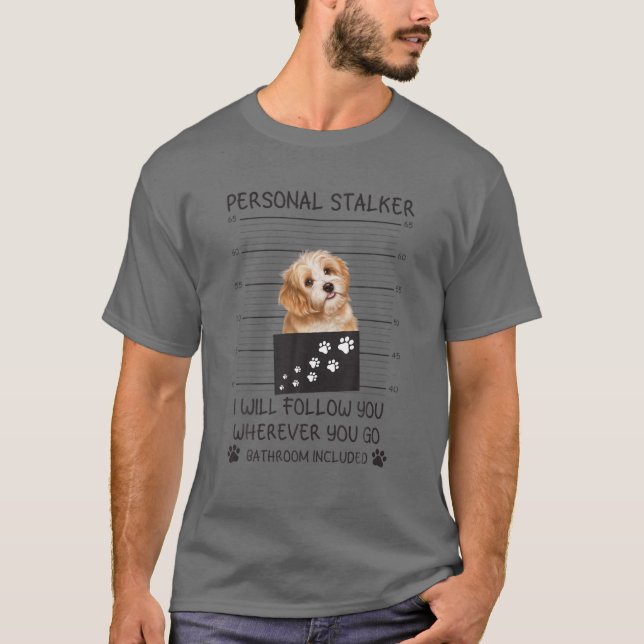 Camiseta Gracioso Perro Lover Personal Stalker te seguiré (Anverso)