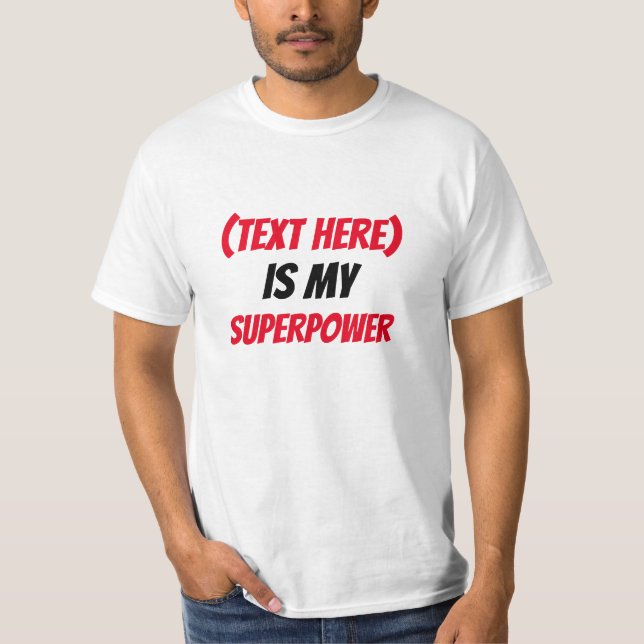 Camiseta ¡Gracioso! Personalizado...es mi texto SuperPower  (Anverso)
