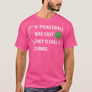 Camiseta Gracioso Pickleball Pun Si Fuera Fácil Lo Llamaría