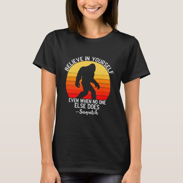 Camiseta Gracioso Pie Grande Cree En Tu Propia Mordaza (Anverso)