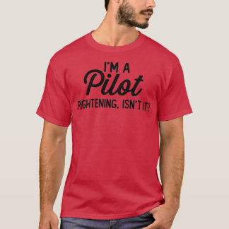 Camiseta Gracioso Piloto Yo Soy Un Piloto Aterrador No Lo E