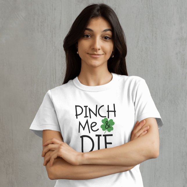Camiseta Gracioso Pinch Me y Muere Sarcástico (Subido por el creador)