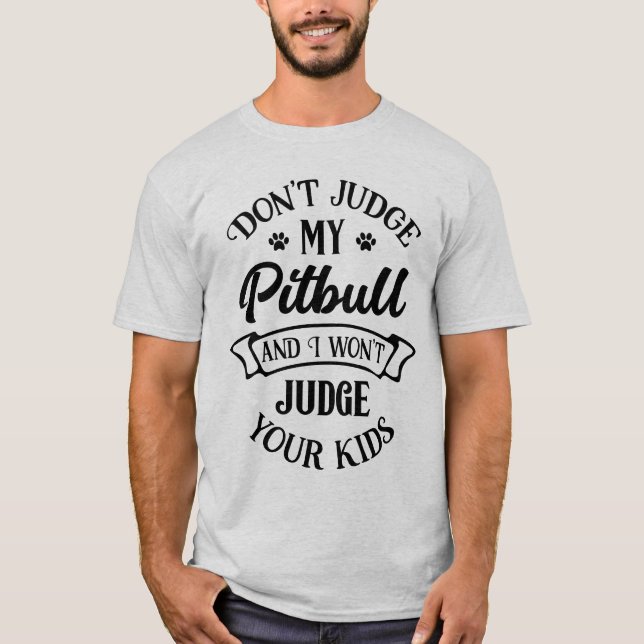 Camiseta Gracioso Pitbull - No juzguen a mi perro tramposo (Anverso)