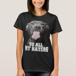 Camiseta Gracioso Pitbull Para Todos Mis Odiadores Pitbull