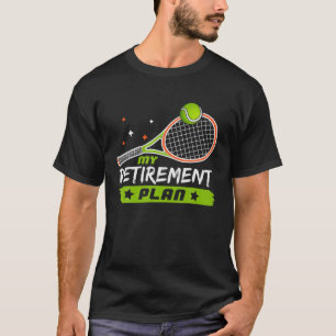 Camiseta Gracioso Plan De Jubilación De Tenis Para Los Aman