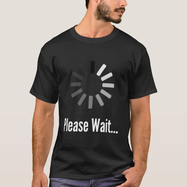Camiseta Gracioso Por Favor Esperen Humor Aburrido Novedad  (Anverso)
