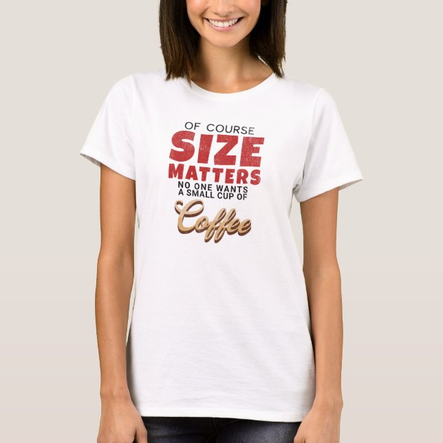 Camiseta Gracioso Por Supuesto Que El Tamaño Importa - Café (Anverso)