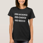 Camiseta Gracioso Pro Science Pro Choice Prosecco Ac Políti<br><div class="desc">Funny Pro Science Pro Choice Prosecco Activista Político</div>